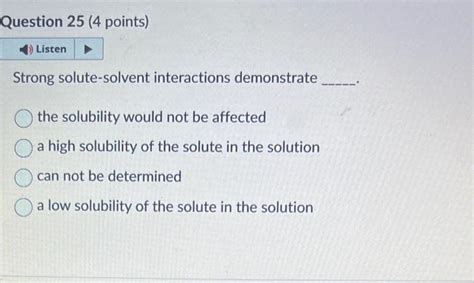 Solved Strong solute-solvent interactions demonstrate the | Chegg.com