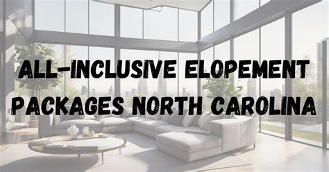 All-Inclusive Elopement Packages North Carolina: Your Guide to the ...