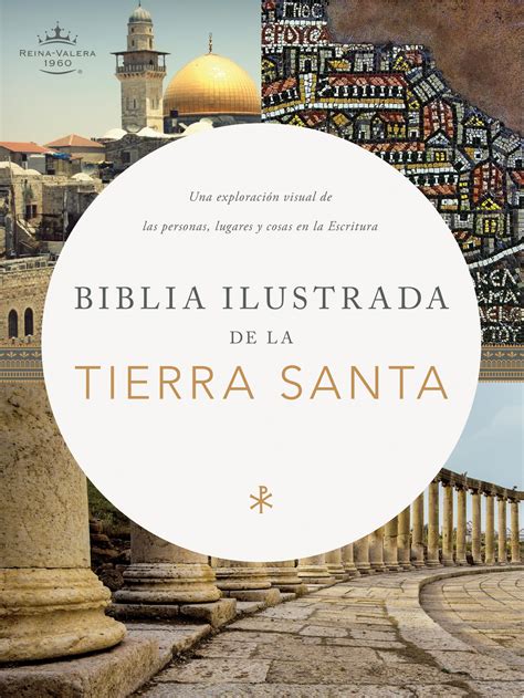 RVR 1960, Biblia Ilustrada de la Tierra Santa (muestra) by lifeway-espanol - Issuu