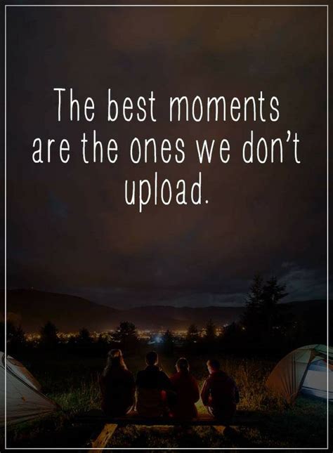 Quotes the best moments are the ones we don't - Quotes