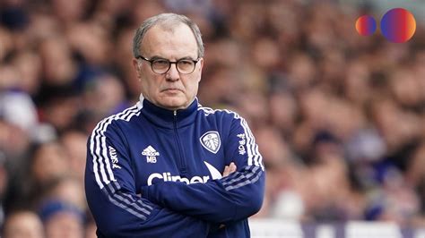 10 Marcelo Bielsa Quotes About Leeds United "Everything Was So ...