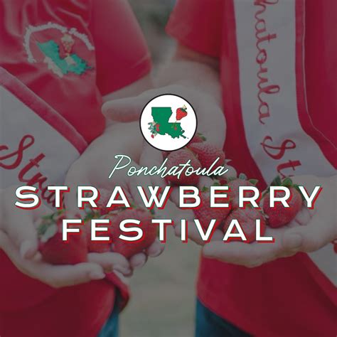 Ponchatoula Strawberry Festival | April 11-13, 2025