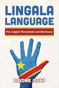 Lingala Language: The Lingala Phrasebook and Dictionary: Bakome Iruku: 9781534835276: Amazon.com ...