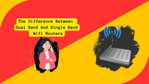 What Is Difference Between Dual Band And Single Band Wifi Routers?