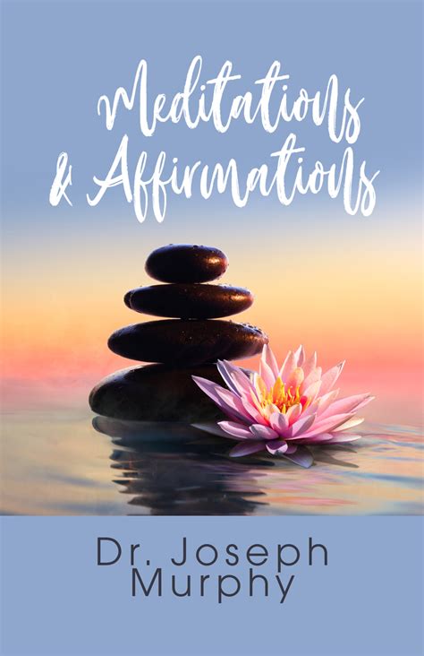 Meditations & Affirmations by Dr. Joseph Murphy - Book - Read Online