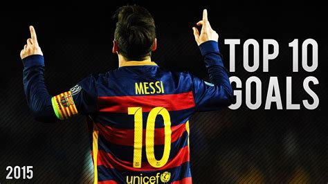 Lionel Messi Top 10 Goals