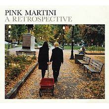 A Retrospective (Pink Martini album) - Alchetron, the free social ...