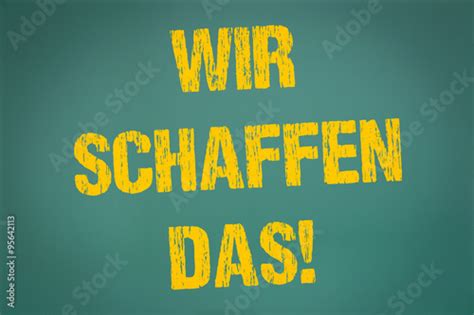 "Wir schaffen das!" Stock photo and royalty-free images on Fotolia.com - Pic 95642113