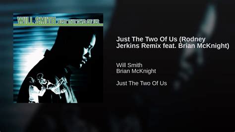 Will Smith - Just The Two Of Us (Rodney Jerkins Remix feat. Brian McKnight) - YouTube