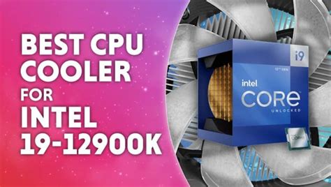 Best CPU cooler for i9-12900K | WePC