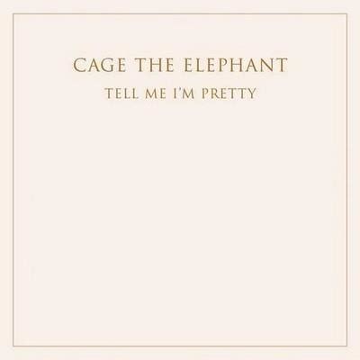 آلبوم Tell Me I'm Pretty اثر Cage the Elephant | دنیای موسیقی