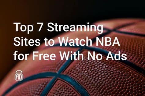 7 Best Free NBA Streaming Sites to Watch NBA Online Without Ads