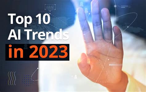 10 AI Trends Unveiling Remarkable Business Transformations in 2023 ...