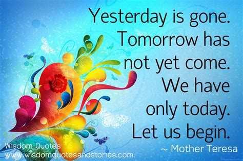 We have only today. Let us begin | Funny inspirational quotes, Mother ...