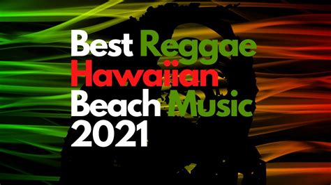 Reggae Hawaiian Beach Music | Best Reggae Summer Vibes 2021 | Royalty-Free No Copyright - YouTube