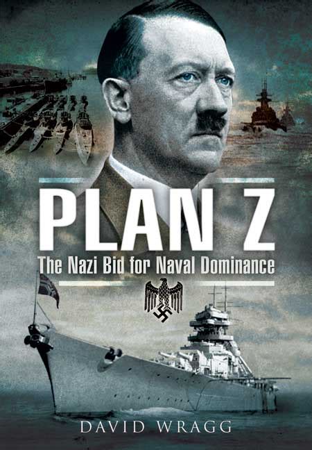 PLAN Z: THE NAZI BID FOR NAVAL DOMINANCE - The Naval Review