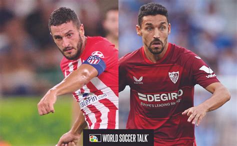 Where to find Atlético Madrid vs Sevilla on US TV - World Soccer Talk