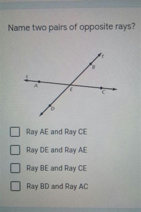 Name two pairs of opposite rays, please. - brainly.com