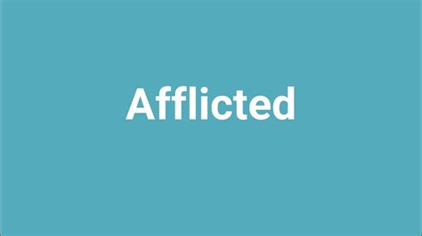 'Afflicted' Meaning and Pronunciation - YouTube