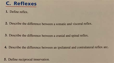 Solved C. Reflexes 1. Define reflex. 2. Describe the | Chegg.com