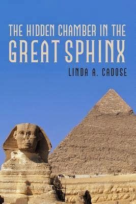 Reading For Sanity : A Book Review Blog: The Hidden Chamber in the Great Sphinx - Linda A. Cadose