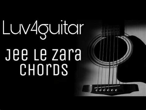 Jee Le Zara | Talaash(2012) | Guitar Chords - YouTube