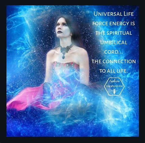 Universal life force energy is the spiritual umbilical cord...the ...