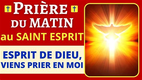Prière PUISSANTE du MATIN au SAINT ESPRIT 🙏 Prière d'invocation à l'Esprit Saint 🙏 Prière ...
