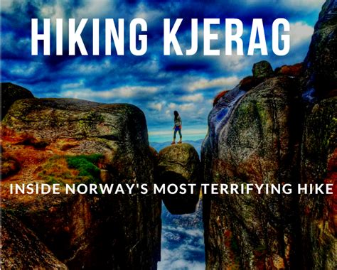 Hiking Kjerag: Inside Norway's Most Terrifying Hike - Lust for the World