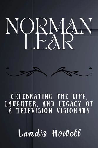 Norman Lear: Celebrating the Life, Laughter, and Legacy of a Television ...