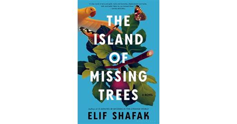 The Island of Missing Trees: A Novel by Elif Shafak