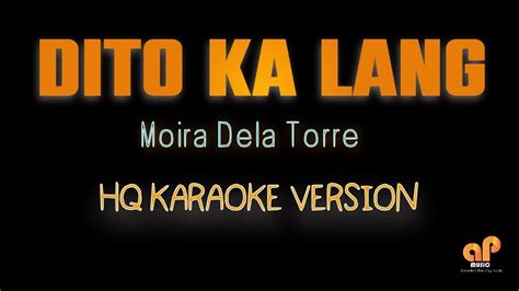 DITO KA LANG - Moira Dela Torre (HQ KARAOKE VERSION) - YouTube