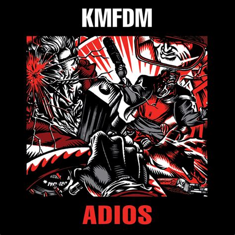 KMFDM – Adios Lyrics | Genius Lyrics