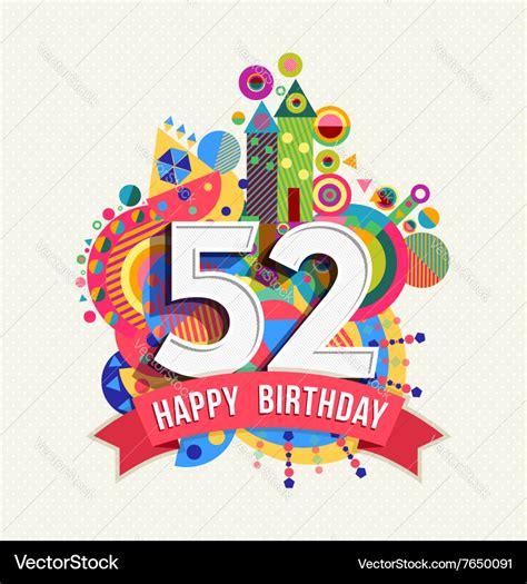 Happy birthday 52 year greeting card poster color Vector Image