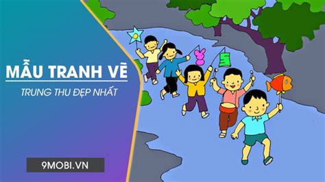 Mẫu vẽ tranh trung thu đẹp, ý nghĩa, sáng tạo nhất