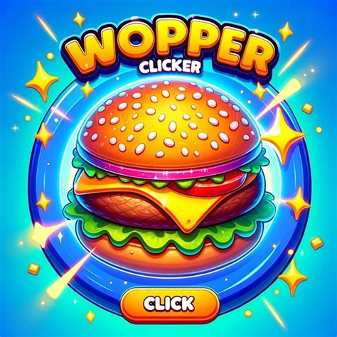 Whopper Clicker 🔥 Play Online & Unblocked