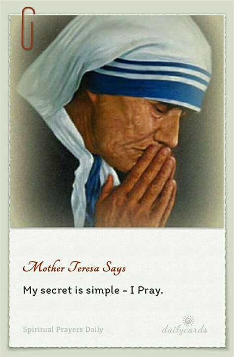 St. Mother Teresa - "My secret is simple - I pray." | Mother teresa ...