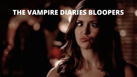 The Vampire Diaries Bloopers (Season 1) Guaranteed to make you laugh ...