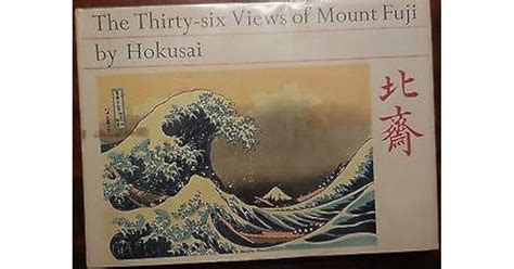 The Thirty-Six Views of Mount Fuji by Hokusai Katsushika