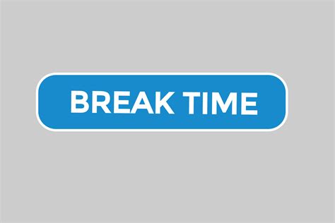 break time button vectors.sign label speech bubble break time 20449941 ...