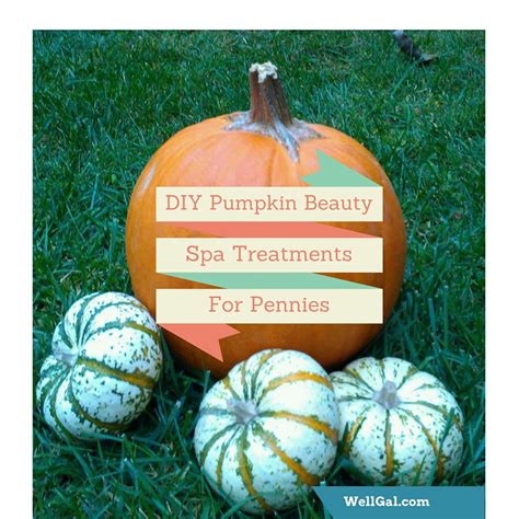 Pumpkin Beauty Spa Treatments You Can Make for Pennies – WellGal