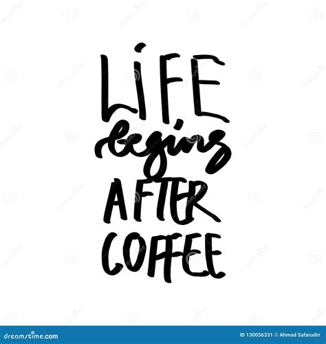 Life Bwgins after Coffee. Poster Quotes for Cafe Stock Vector - Illustration of quote, cafe ...