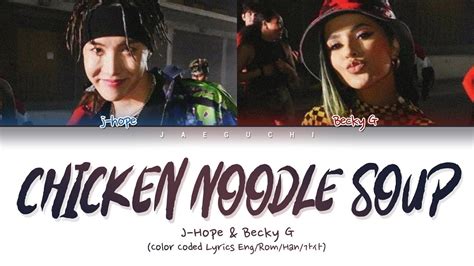 BTS j-hope - Chicken Noodle Soup (feat. Becky G) (Lyrics Eng/Rom/Han ...