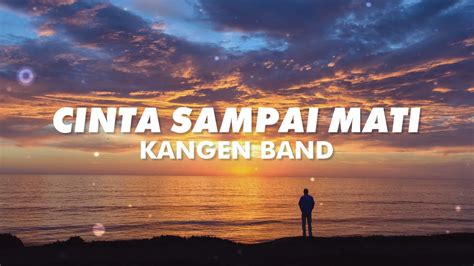 Cinta Sampai Mati - Kangen Band (Lyric Video) - YouTube