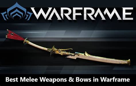 Best Melee Weapons & Bows in Warframe 2024 | Warframe School