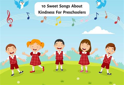 10 Sweet Songs About Kindness For Preschoolers - Teaching Expertise