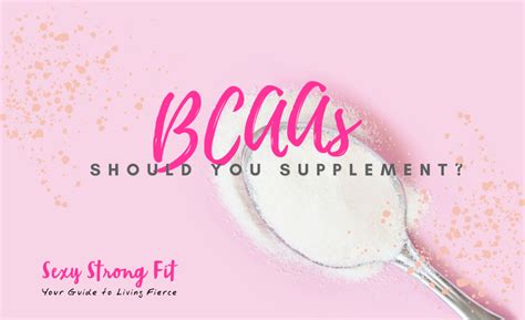 Should You Supplement With BCAAs - Nutrition, Supplements and Fitness ...