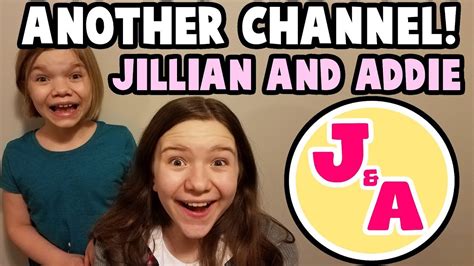 Announcing the JILLIAN AND ADDIE Channel! Another fun channel! - YouTube