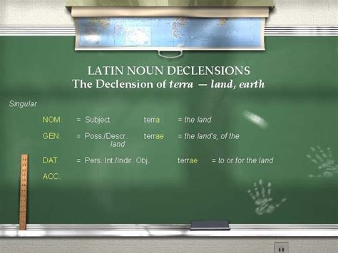 LATIN NOUN DECLENSIONS The Declension of terra land