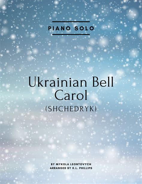 Ukrainian Bell Carol (Shchedryk) - Piano Solo (arr. K.L. Phillips) by Mykola Leontovych Sheet ...